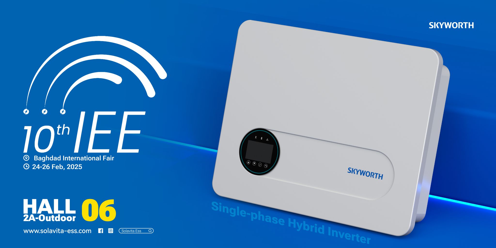 Skyworth showcases single-phase hybrid inverter at 10th IEE Exhibition in Baghdad, Iraq, from 24-26 February 2025, Hall 2A-Outdoor Booth 06