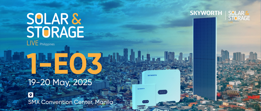 Skyworth Solavita to exhibit at Solar & Storage Live Philippines 2025, Booth 1-E03, SMX Convention Center Manila